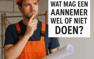 Wat mag een aannemer wel of niet doen