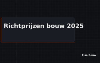 Richtprijzen bouw 2025 in overzicht